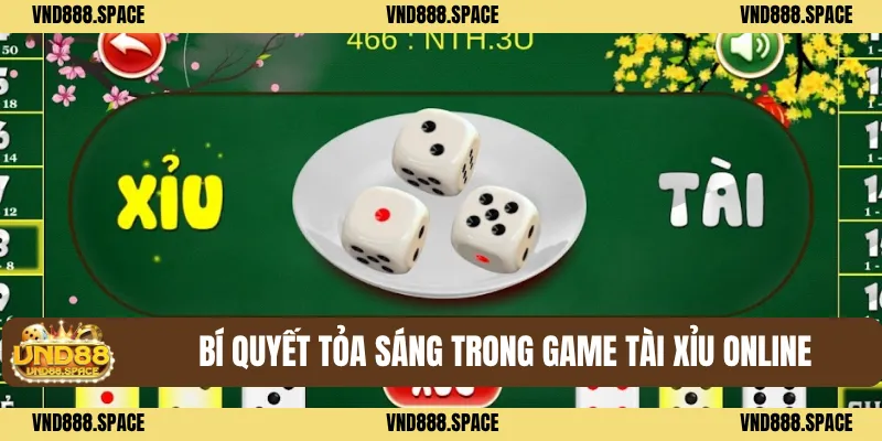 Tài Xỉu Online - Tựa Game Cá Cược Đỉnh Cao 2025 2 Bí quyết tỏa sáng VND88 trong Tài xỉu online