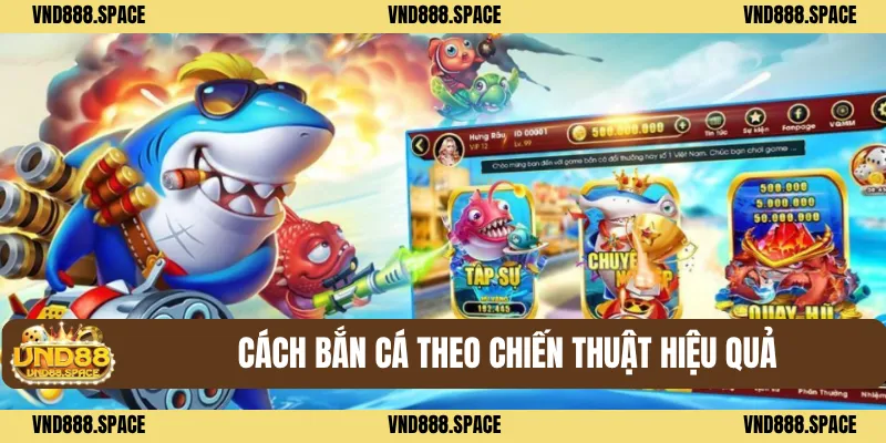 Bắn Cá 1 Cách bắn cá theo chiến thuật hiệu quả