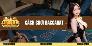 Cách chơi Baccarat