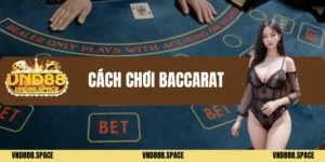 Cách chơi baccarat