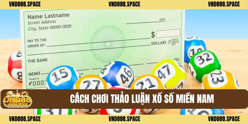 Cách chơi thảo luận xổ số miền nam