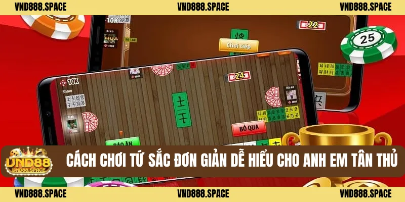 Hướng Dẫn Cách chơi tứ sắc Đơn Giản Tại VND88 2 Cách chơi tứ sắc đơn giản dễ hiểu cho anh em tân thủ