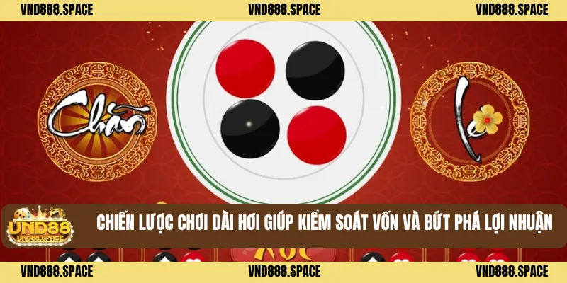 Cách Chơi Xóc Đĩa - Bí Kíp Thắng Lớn VND88 Cực Dễ 3 Chiến lược chơi dài hơi giúp kiểm soát vốn và bứt phá lợi nhuận