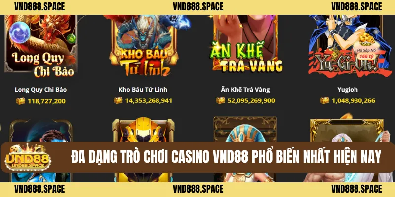 Casino 1 Đa dạng trò chơi Casino VND88 phổ biến nhất hiện nay