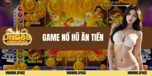 Game nổ hũ ăn tiền