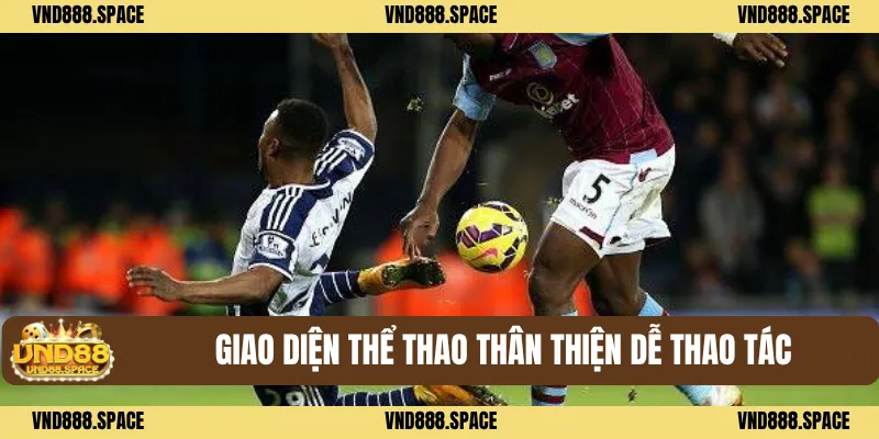 Thể Thao 2 Giao diện Thể Thao thân thiện dễ thao tác