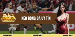 kèo bóng đá uy tín