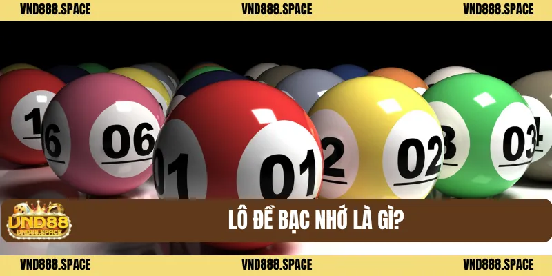 Lô đề bạc nhớ là gì? 