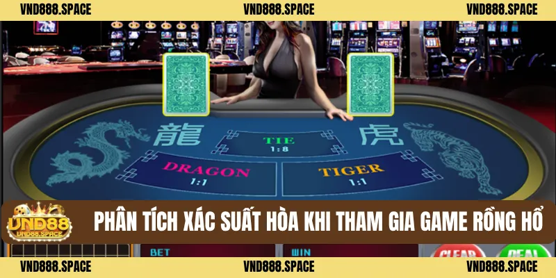 Phân tích xác suất hòa khi tham gia Game rồng hổ