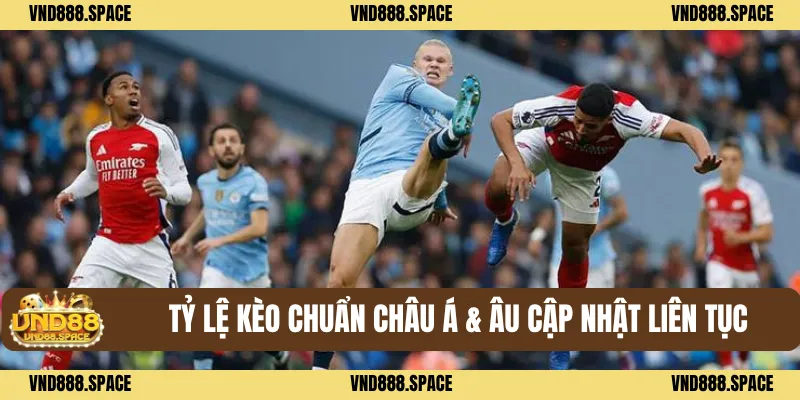 Thể Thao 1 Tỷ lệ kèo chuẩn châu Á & Âu cập nhật liên tục