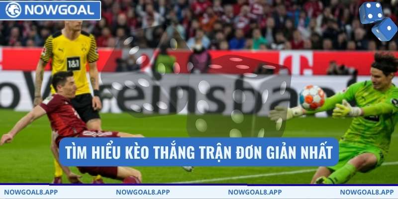 Tìm hiểu kèo thắng trận đơn giản nhất